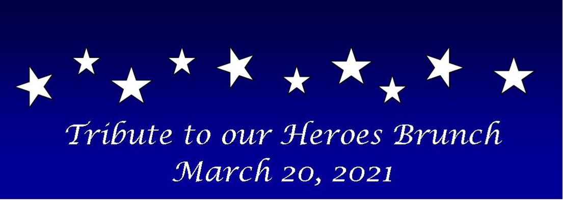 Tribute to Our Heroes Brunch – March 20, 2021